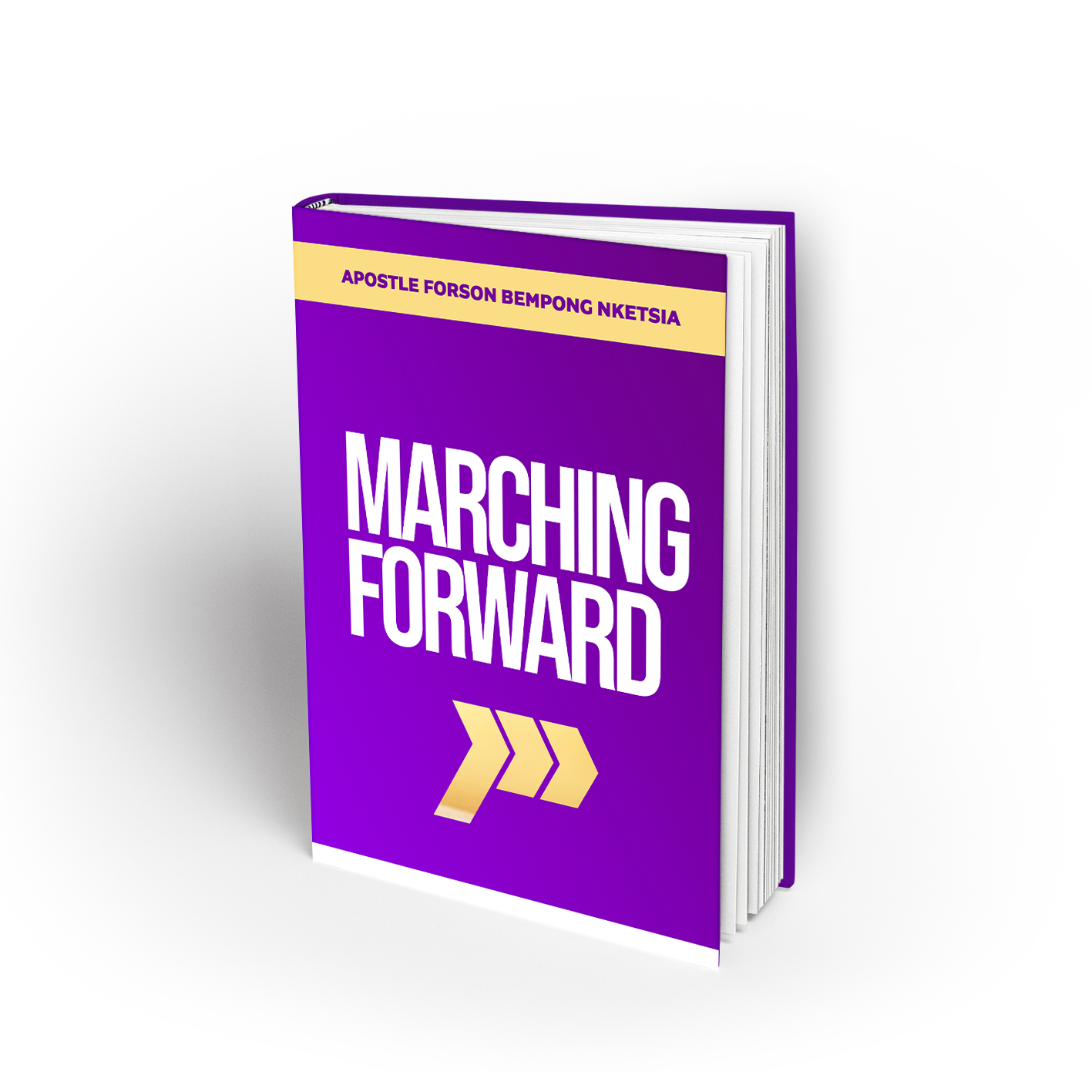 Read more about the article Marching Forward- Author Apostle Forson Bempong  Nketsia